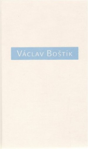 Václav Boštík - O něm a s ním