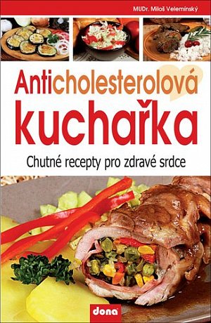Anticholesterolová kuchařka - Chutné recepty pro zdravé srdce, 5.  vydání