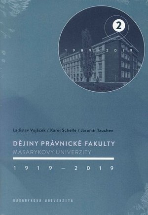 Dějiny Právnické fakulty Masarykovy univerzity 1919-2019 / 2.díl 1989-2019