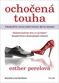Ochočená touha - Probuďte svou erotickou inteligenci
