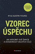 Vzorec úspěchu - Jak násobit své šance a dosáhnout velkých cílů