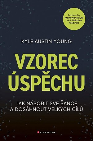Vzorec úspěchu - Jak násobit své šance a dosáhnout velkých cílů
