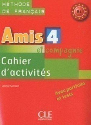 Amis et compagnie 4: Cahier d´activités