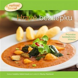 Hravě bez lepku - Průvodce bezlepkovou stravou