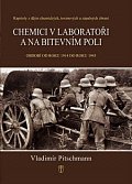 Chemici v laboratoři a na bitevním poli - Kapitoly z dějin chemických, toxinových a zápalných zbraní. Období 1918–1945