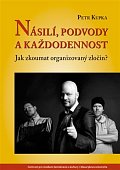 Násilí, podvody a každodennost - Jak zkoumat organizovaný zločin?