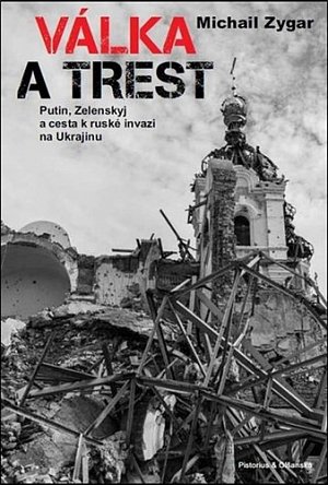 Válka a trest - Putin, Zelenskij a cesta k ruské invazi na Ukrajinu