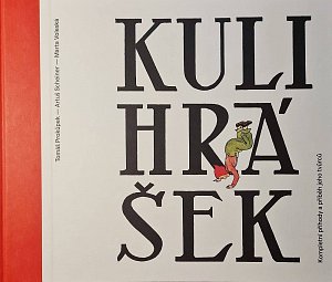 Kulihrášek - Kompletní příhody a příběh jeho tvůrců