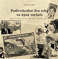 Podivuhodné dva roky ve 2924 verších - poetická kronika let 2016-2017