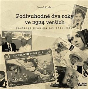 Podivuhodné dva roky ve 2924 verších - poetická kronika let 2016-2017