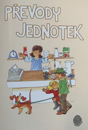 Převody jednotek pro 4. a 5.ročník - pracovní sešit