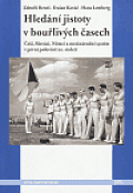 Hledání jistoty v bouřlivých časech - Češi, Slováci, Němci a mezinárodní systém v první polovině 20. století