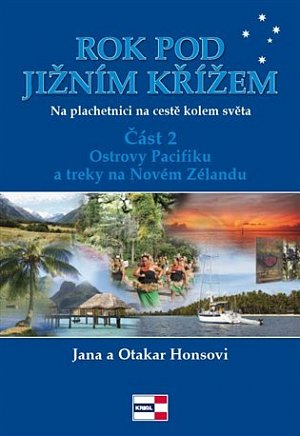 Rok pod Jižním křížem - Na plachetnici na cestě kolem světa 2 - Ostrovy Pacifiku a treky na Novém Zélandu