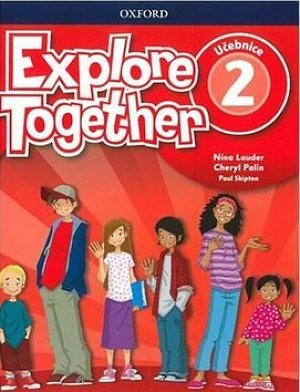 Explore Together 2 Student´s Book (CZEch Edition)