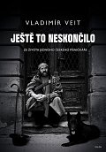 Ještě to neskončilo - Ze života jednoho českého písničkáře