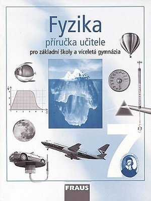 Fyzika 7 pro ZŠ a víceletá gymnázia - příručka učitele, 1.  vydání