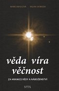 Věda víra věčnost - Za hranice vědy a náboženství