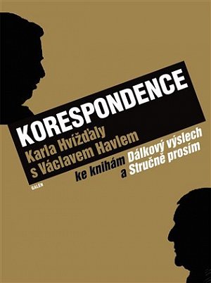 Korespondence Karla Hvížďaly s Václavem Havlem Ke knihám Dálkový výslech a Prosím stručně