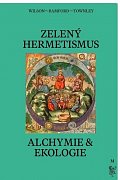 Zelený hermetismus - Alchymie a ekologie
