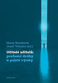 Učitelé učitelů: profesní dráhy a pojetí výuky