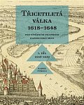 Třicetiletá válka I. díl 1618-1648 - Pod vítězným praporem habsburské moci