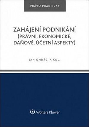 Zahájení podnikání (právní, ekonomické, daňové, účetní aspekty), 1.  vydání
