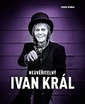 Neuvěřitelný Ivan Král