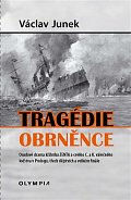Tragédie obrněnce - Osudové drama křižníku ZENTA a celého C. a K. válečného loďstva v Prologu, třech dějstvích a velkém finále
