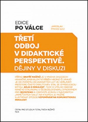 Třetí odboj v didaktické perspektivě - Dějiny v diskuzi