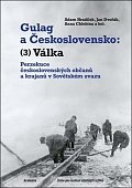 Gulag a Československo 3 - Perzekuce československých občanů a krajanů v Sovětském svazu