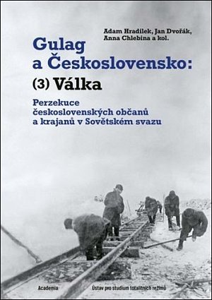 Gulag a Československo 3 - Perzekuce československých občanů a krajanů v Sovětském svazu