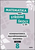 Matematika pro střední školy 8.díl - Učebnice / Kombinatorika, pravděpodobnost, statistika