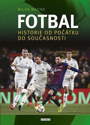 Fotbal – Historie od počátku do současnosti