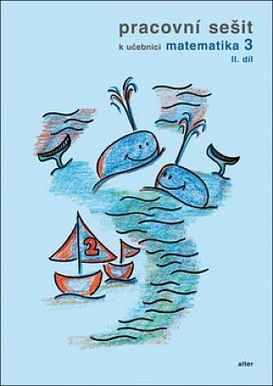 Pracovní sešit k Matematice pro 3. ročník ZŠ  II. díl, 2.  vydání