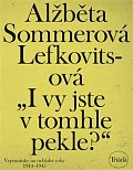 „I vy jste v tomhle pekle?“: Vzpomínky na neblahé roky 1944–1945