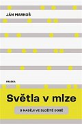 Světla v mlze - O naději ve složité době