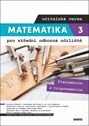 Matematika 3 pro SOU učitelská verze - Planimetrie a trigonometrie