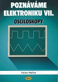 Poznáváme elektroniku VII. - Osciloskopy