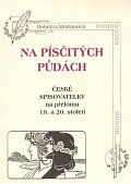 Na písčitých půdách - České spisovatelky na přelomu 19. a 20. století