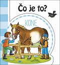 Čo je to? Kone