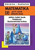 Matematika pro 9. roč. ZŠ - 2.díl (Jehlan, kužel, koule; Podobnost; Goniometrické funkce), 4.  vydání