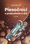 Piesočníci a prebudenie král´a, prvá časť