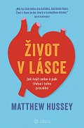 Život v lásce - Jak najít sebe a pak třeba i toho pravého