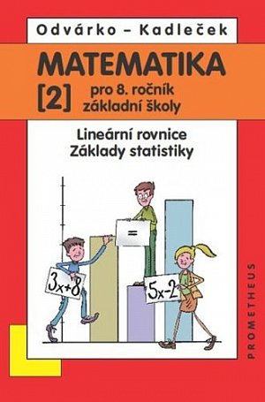 Matematika pro 8. roč. ZŠ - 2.díl (Lineární rovnice, základy statistiky), 5.  vydání