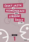 Český jazyk a komunikace pro SŠ - 1.díl (učebnice)