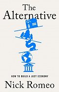 The Alternative: How to Build a Just Economy