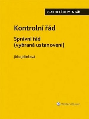 Kontrolní řád Správní řád (vybraná ustanovení) - Praktický komentář, 1.  vydání