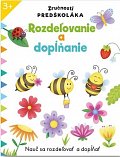 Zručnosti predškoláka Rozdeľovanie a dopĺňanie
