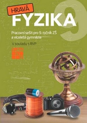 Hravá fyzika 9 - pracovní sešit, 1.  vydání