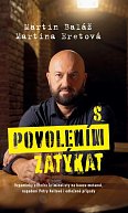 S povolením zatýkat - Vzpomínky elitního kriminalisty na kauzu metanol, napadení Petry Kvitové i odložené případy